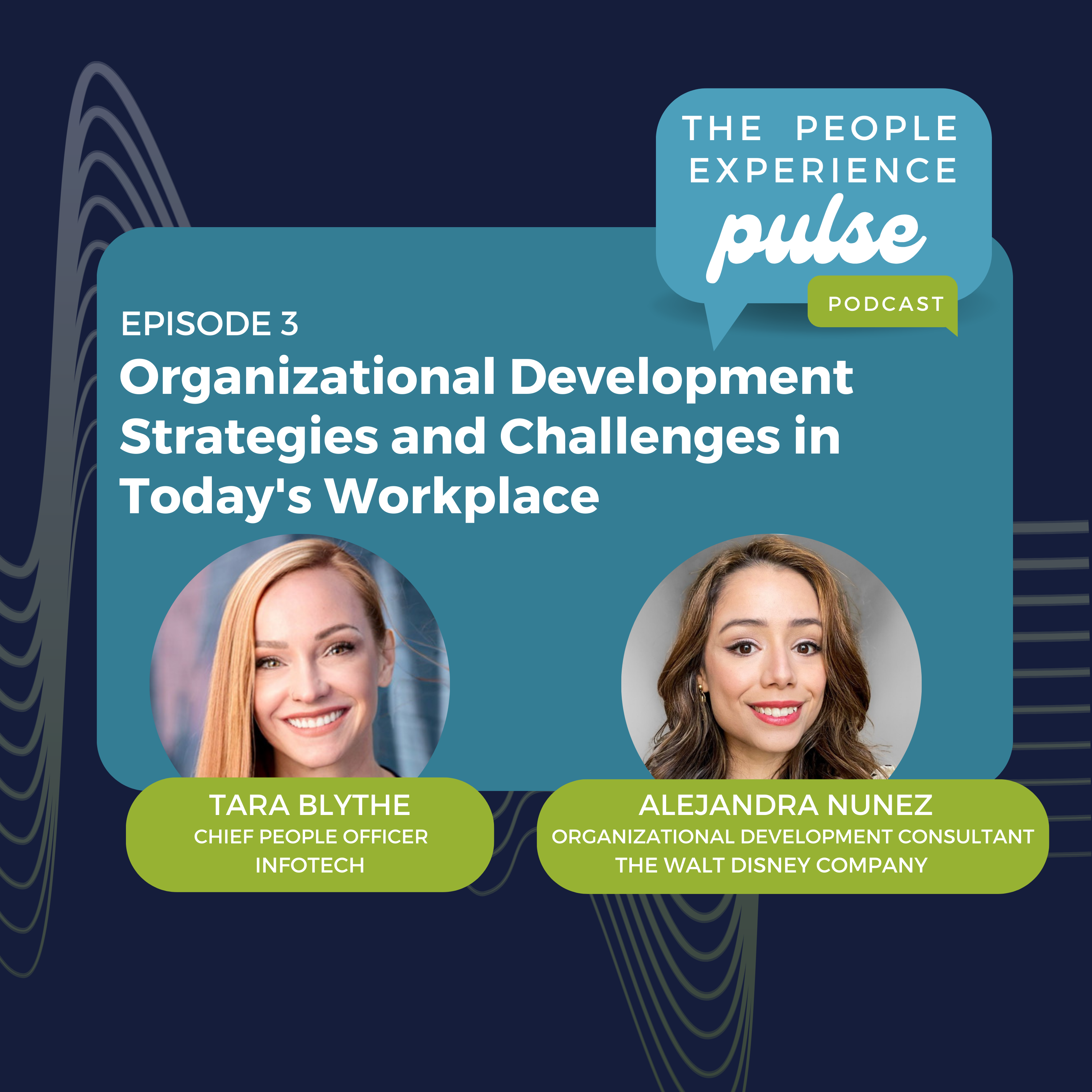 Organizational Development Strategies and Challenges in Today’s Workplace with Tara Blythe and Alejandra Nunez