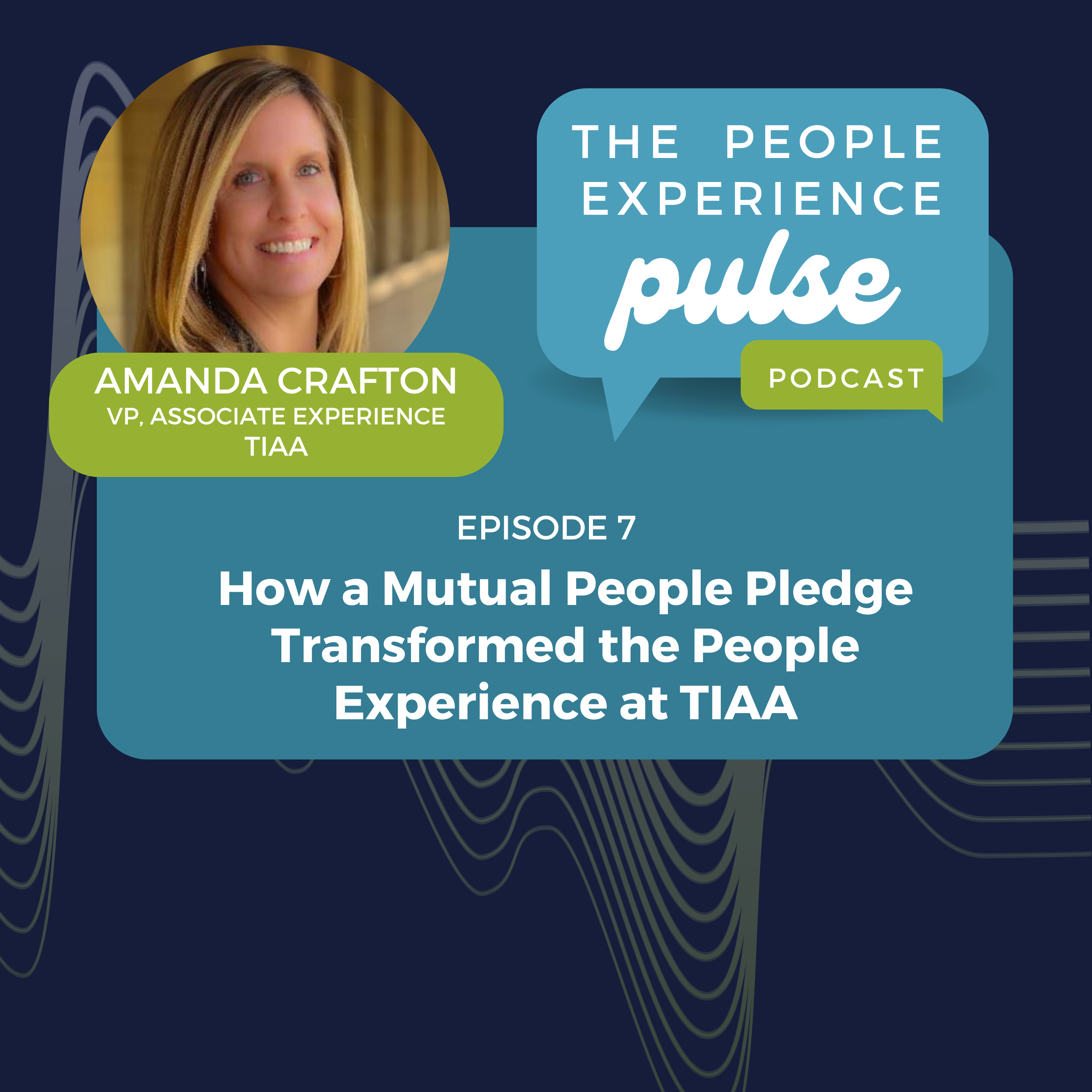 Episode 7: How a Mutual People Pledge Transformed the People Experience at TIAA with Amanda Crafton