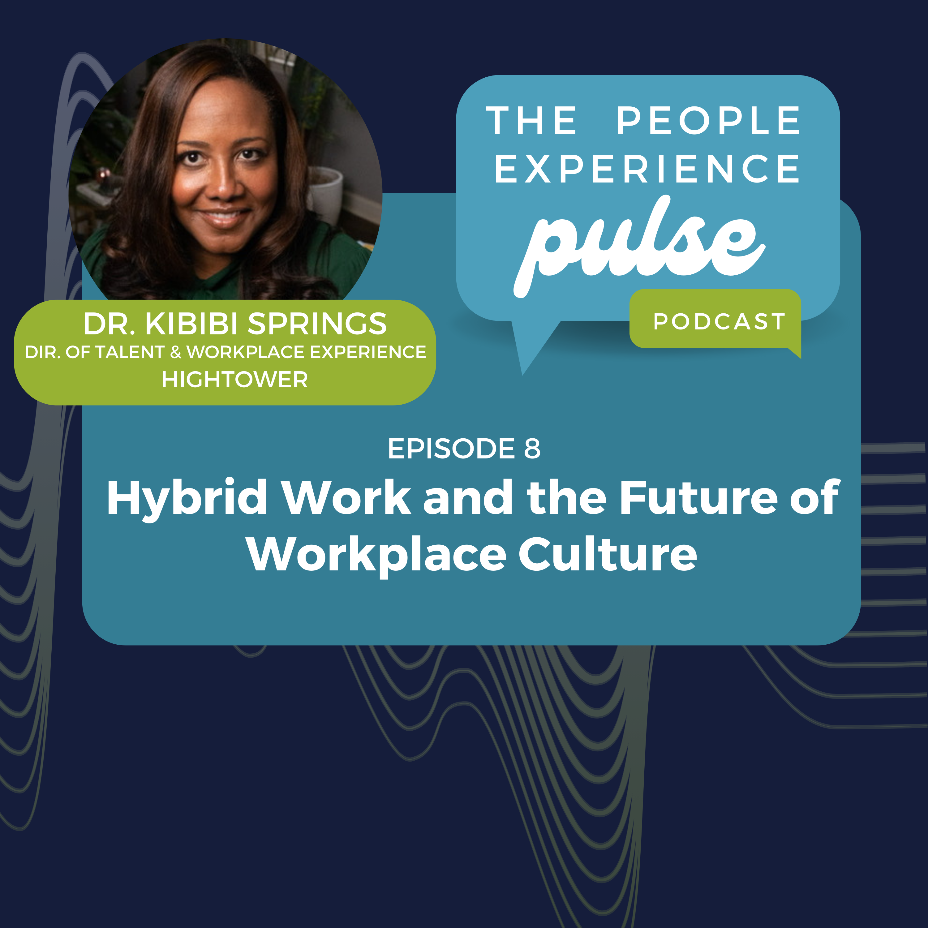 Episode 8: Hybrid Work and the Future of Workplace Culture with Dr. Kibibi Springs