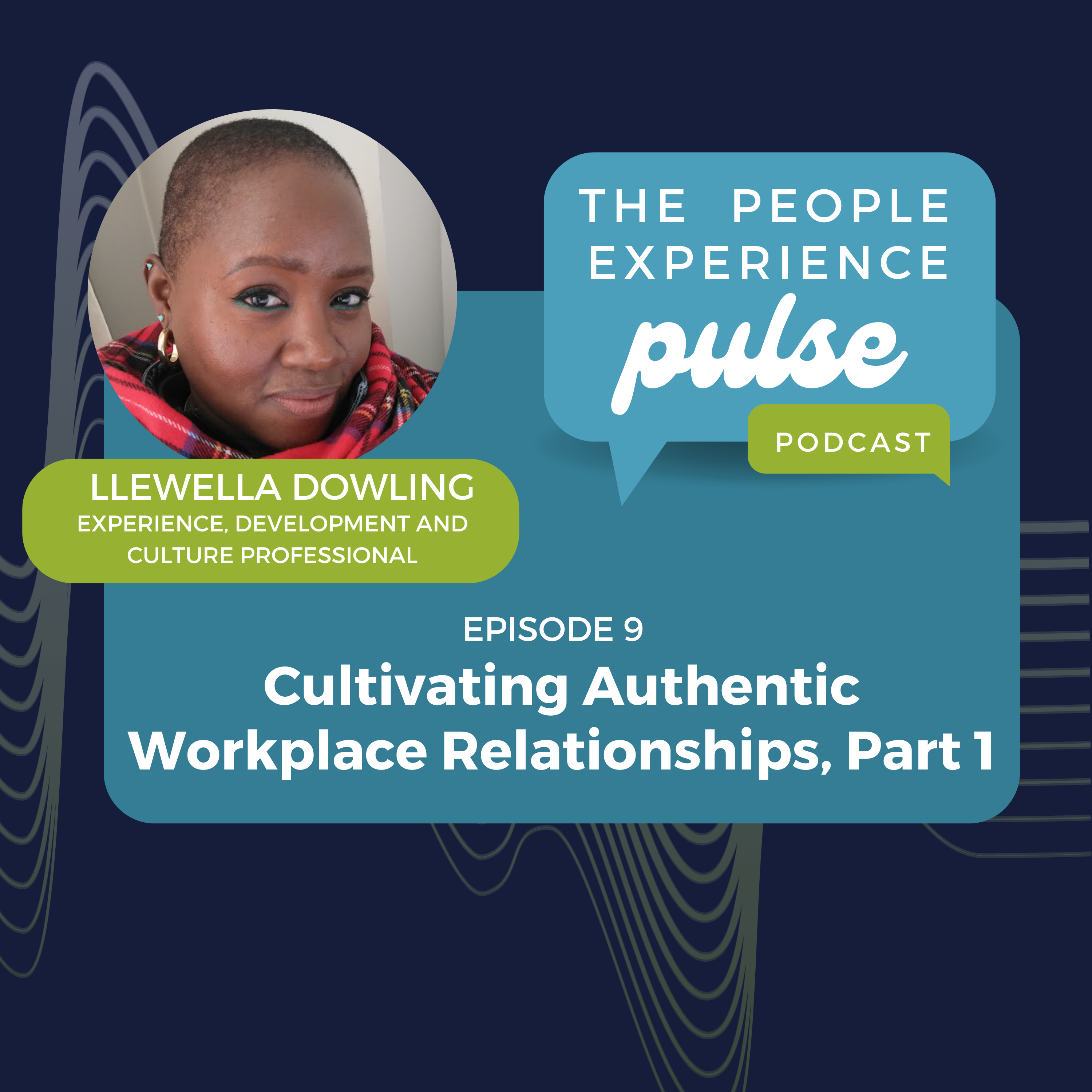 Cultivating Authentic Workplace Relationships with Llewella Dowling, Part 1