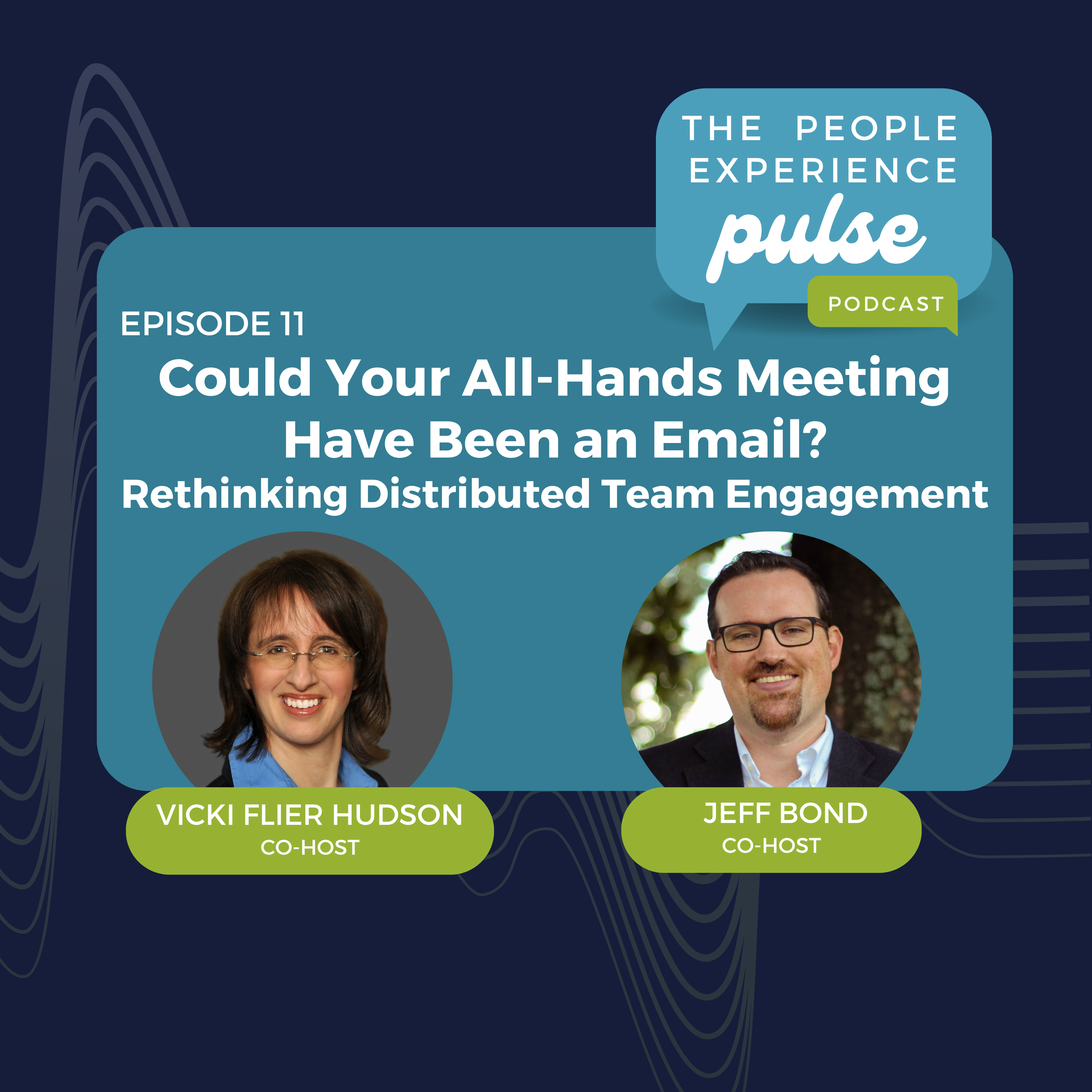 Episode 11: Could Your All-Hands Meeting Have Been an Email? Rethinking Distributed Team Engagement